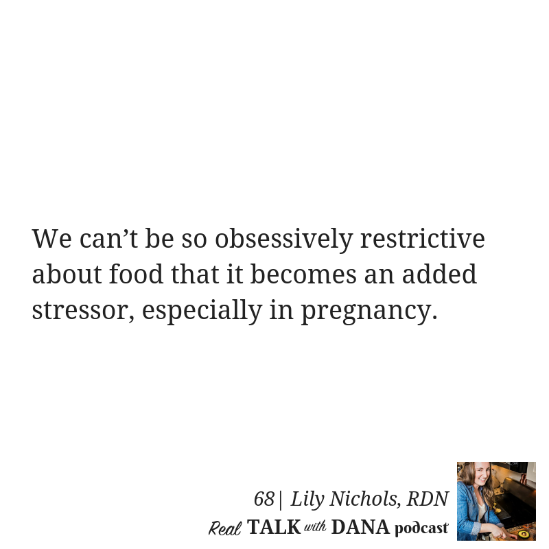68 | Body Image & Real Food for Pregnancy with Lily Nichols, RDN - Dana ...